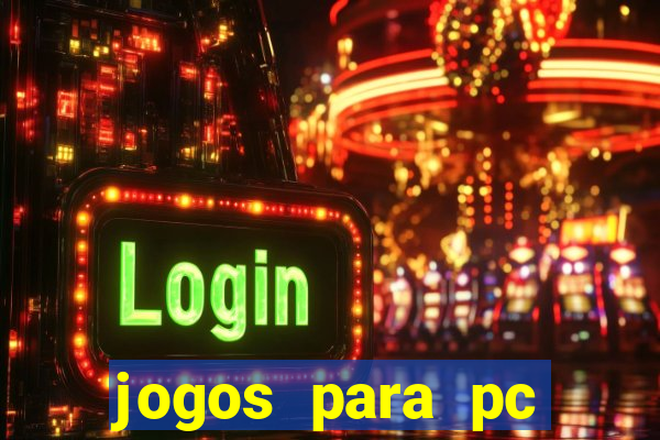 jogos para pc download gratis completo offline